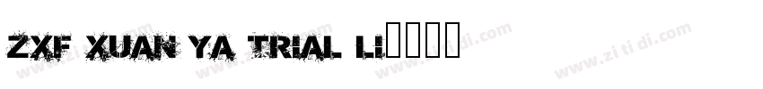 ZXF Xuan Ya Trial Li字体转换